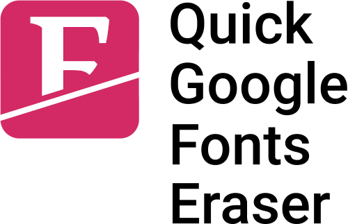 Quick Google Fonts Eraser